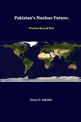 Pakistan's Nuclear Future: Worries Beyond War 1312288493 Book Cover
