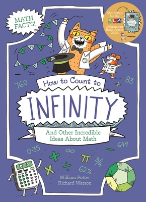 How to Count to Infinity and Other Incredible I... 1398857548 Book Cover