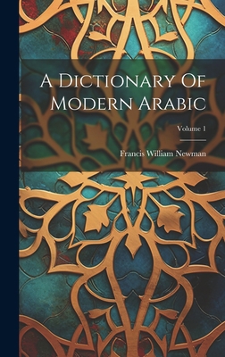 A Dictionary Of Modern Arabic; Volume 1 1020954280 Book Cover