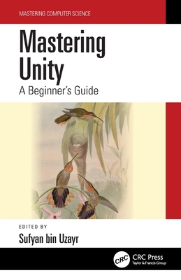 Mastering Unity: A Beginner's Guide 1032103175 Book Cover