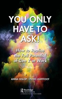 You Only Have to Ask!: How to Realise the Full ... 1032757795 Book Cover