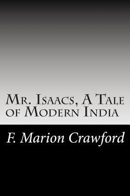 Mr. Isaacs, A Tale of Modern India 1502742675 Book Cover