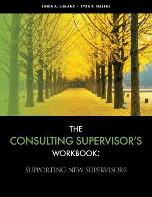 Consulting Supervisor's Workbook : Supporting New Supervisors