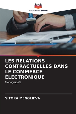 Les Relations Contractuelles Dans Le Commerce É... [French] 6207071867 Book Cover