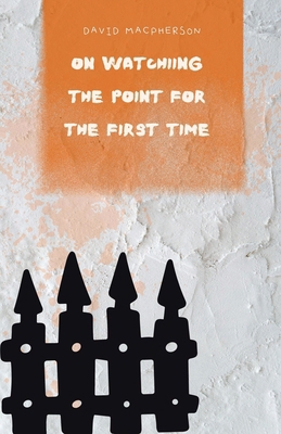 On Watching The Point for the First Time B0GF3HGN64 Book Cover