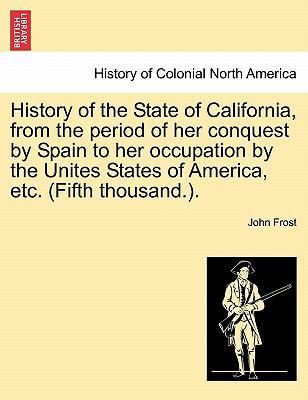 History of the State of California, from the Pe... 1241474729 Book Cover