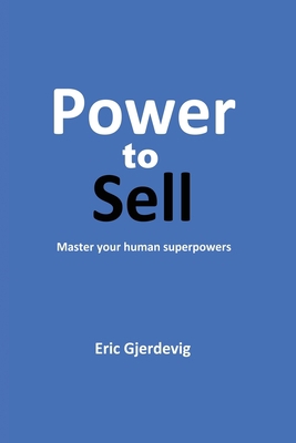 Power to Sell: Master your human superpowers B0BDXTL71N Book Cover