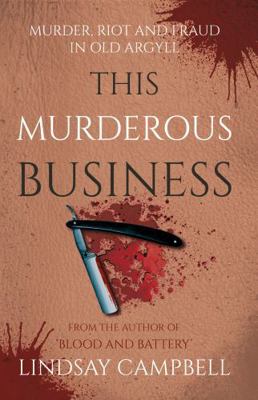 This Murderous Business: Murder, Riot and Fraud... 1805142917 Book Cover