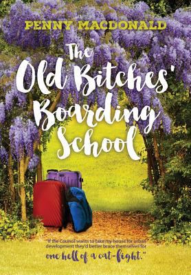 The Old Bitches' Boarding School 1535057130 Book Cover