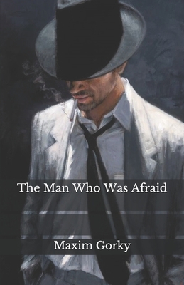 The Man Who Was Afraid B093RS7H7Z Book Cover