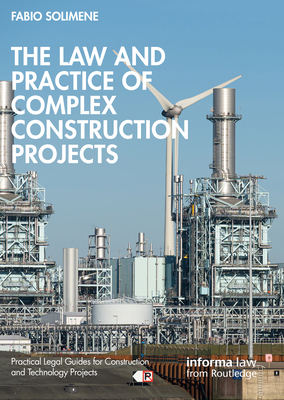 The Law and Practice of Complex Construction Pr... 1032481609 Book Cover