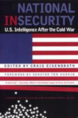 National Insecurity: U.S. Intelligence After th... 1566398487 Book Cover