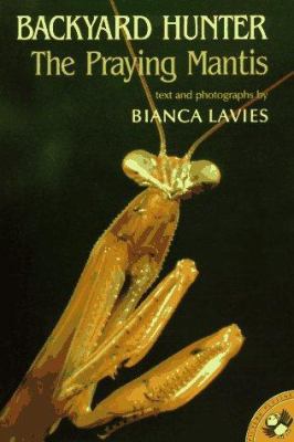 Backyard Hunter: The Praying Mantis (Picture Pu... 0140554947 Book Cover