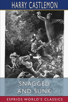 Snagged and Sunk (Esprios Classics): or, The Ad... B09XLW4QV3 Book Cover