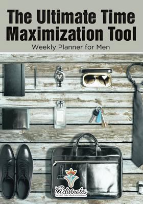 The Ultimate Time Maximization Tool - Weekly Pl... 1683218523 Book Cover