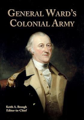 General Ward's Colonial Army 1517446260 Book Cover