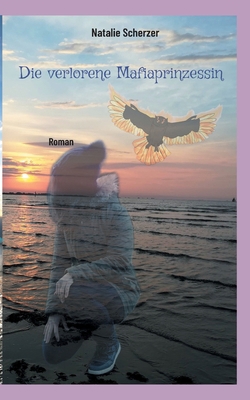 Die verlorene Mafiaprinzessin [German] 3758369355 Book Cover