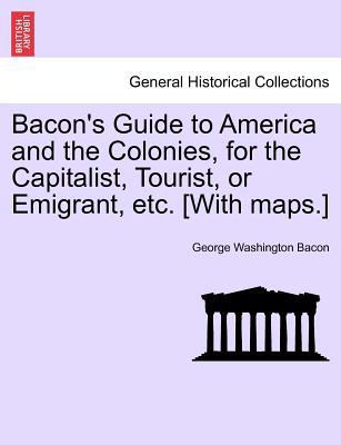Bacon's Guide to America and the Colonies, for ... 1241307539 Book Cover