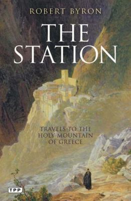 The Station: Travels to the Holy Mountain of Gr... 1848855079 Book Cover