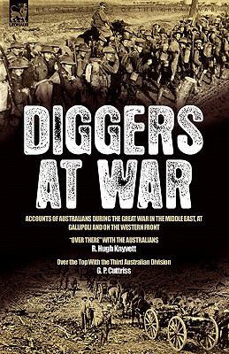 Diggers at War: Accounts of Australians During ... 1846775620 Book Cover