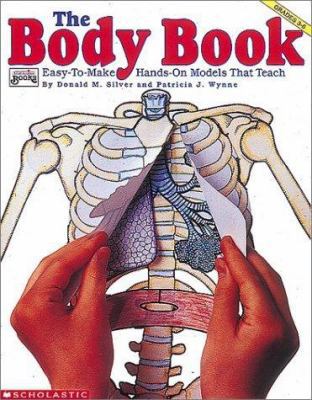 Body Book: Easy-To-Make, Hands-On Models That T... 059049239X Book Cover