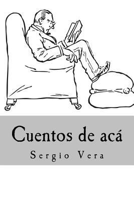 Cuentos de aca [Spanish] 1523383186 Book Cover