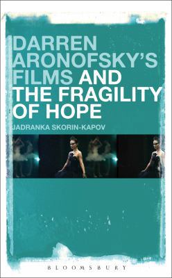 Darren Aronofsky's Films and the Fragility of Hope 1501320157 Book Cover