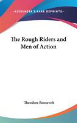 The Rough Riders and Men of Action 054802717X Book Cover