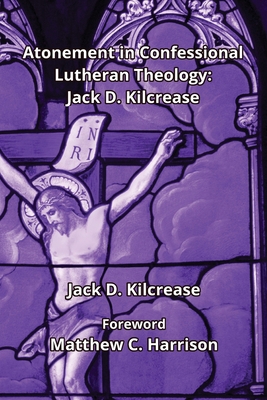 Atonement in Confessional Lutheran Theology: Ja... B0DSGNN58M Book Cover