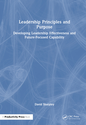Leadership Principles and Purpose: Developing L... 1032575077 Book Cover