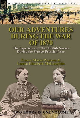 Our Adventures During the War of 1870: the Expe... 1782829822 Book Cover