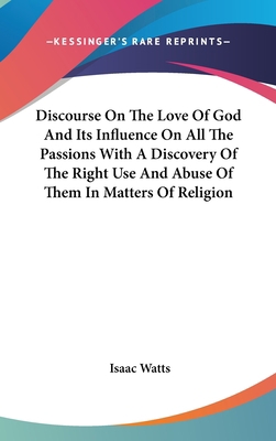 Discourse On The Love Of God And Its Influence ... 0548147922 Book Cover