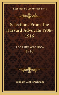 Selections from the Harvard Advocate 1906-1916:... 1164329847 Book Cover