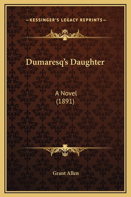 Dumaresq's Daughter: A Novel (1891) 1169316263 Book Cover