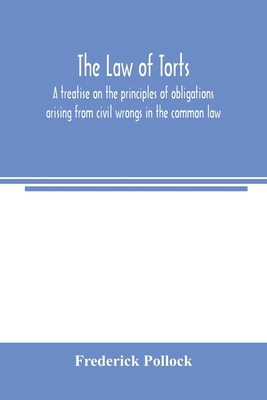 The law of torts: a treatise on the principles ... 9354003249 Book Cover