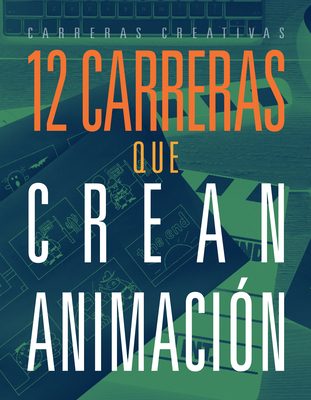 12 Carreras Que Crean Animación [Spanish] 1645828646 Book Cover