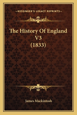 The History Of England V3 (1833) 1165925389 Book Cover