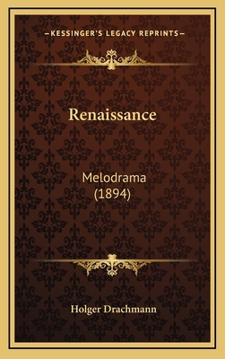Renaissance: Melodrama (1894) 1164970437 Book Cover