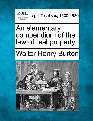 An Elementary Compendium of the Law of Real Pro... 1240092253 Book Cover