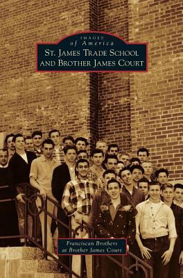 St. James Trade School and Brother James Court 1531651704 Book Cover