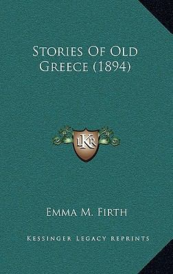 Stories Of Old Greece (1894) 1164958380 Book Cover
