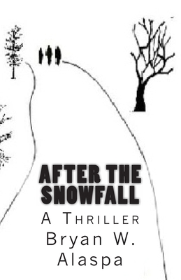 After the Snowfall: A Thriller 1478129905 Book Cover