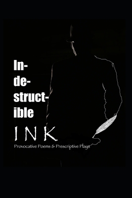 Indestructible Ink: Provocative Poems & Prescri... B08C92JB37 Book Cover