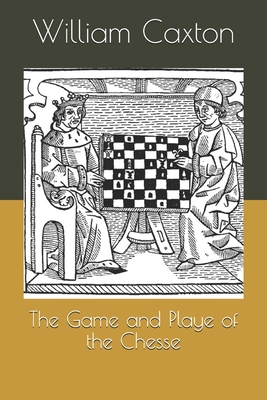 The Game and Playe of the Chesse 1693160463 Book Cover
