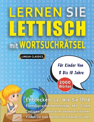 LERNEN SIE LETTISCH MIT WORTSUCHRÄTSEL FÜR KIND... [German] B0DZWB5W75 Book Cover