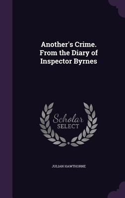 Another's Crime. From the Diary of Inspector By... 1356489141 Book Cover