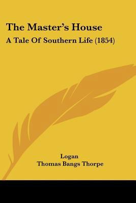 The Master's House: A Tale Of Southern Life (1854) 112090269X Book Cover