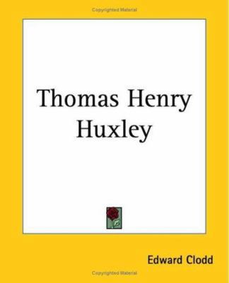 Thomas Henry Huxley 0766186113 Book Cover