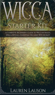 Wicca Starter Kit: A Complete Beginner's Guide ... 1951783972 Book Cover