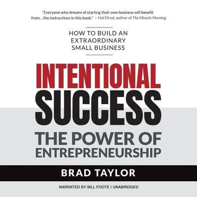 Intentional Success: The Power of Entrepreneurs... 1982602619 Book Cover